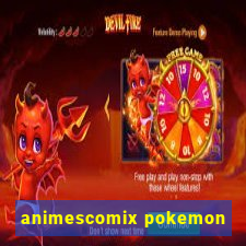 animescomix pokemon